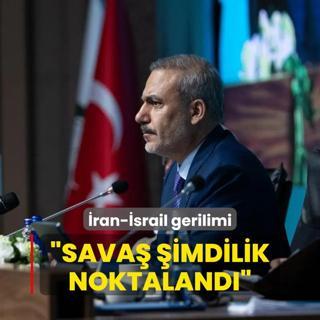 ran-srail gerilimi! Bakan Fidan: Sava imdilik noktaland