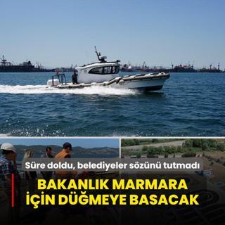 Sre doldu, belediyeler szn tutmad! Bakanlk Marmara Denizi iin dmeye basacak