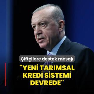 Bakan Erdoan'dan iftilere destek mesaj: Yeni tarmsal kredi sistemi devrede