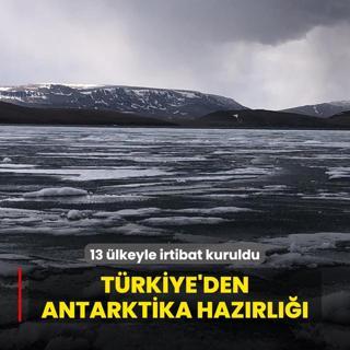 Trkiye'den Antarktika hazrl! 13 lkeyle irtibat kuruldu