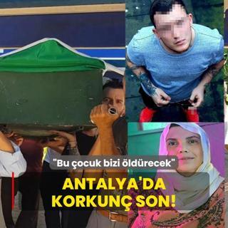 Antalya'da korkun son: Bu ocuk bizi ldrecek
