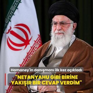 Hamaney'in danman ilk kez aklad: Netanyahu gibi birine yakr bir cevap verdim