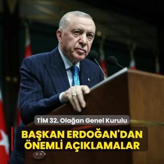 TM 32. Olaan Genel Kurulu... Bakan Erdoan'dan nemli aklamalar