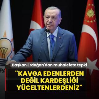 Bakan Erdoan'dan muhalefete tepki: Kavga edenlerden deil kardelik hukukunu yceltenlerdeniz