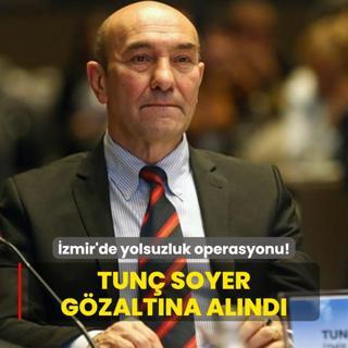 zmir'de byk operasyon! Tun Soyer gzaltna alnd