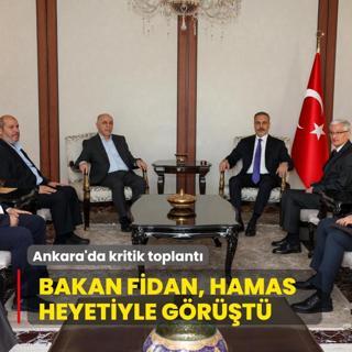 Ankara'da kritik toplant... Bakan Fidan, Hamas heyetiyle grt