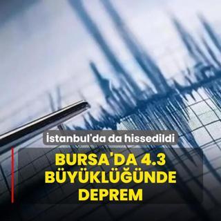 Bursa'da 4.3 byklnde deprem! stanbul'da da hissedildi