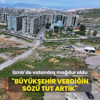 zmir'de kentsel dnm maduriyeti: Bykehir verdiin sz tut artk