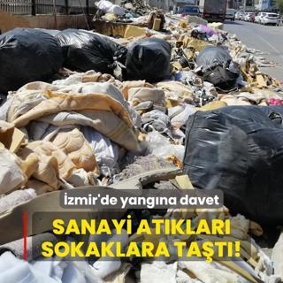 zmir'de yangna davet... Sanayi atklar sokaklara tat!