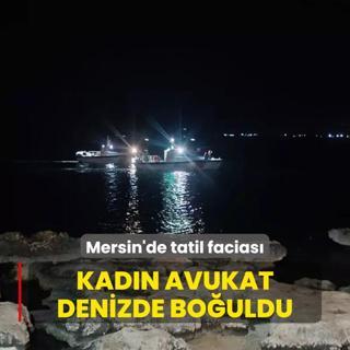 Mersin'de tatil facias: Kadn avukat denizde bouldu