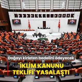 'klim Kanunu Teklifi' yasalat: Doay kirleten bedelini deyecek
