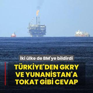 Trkiye'den GKRY ve Yunanistan'a tokat gibi cevap! ki lke de BM'ye bildirdi