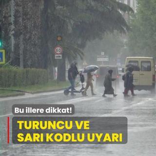 Bu illere dikkat! Meteoroloji'den turuncu ve sar kodlu uyar geldi