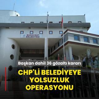 CHP'li belediyeye yolsuzluk operasyonu! Bakan dahil 36 gzalt karar