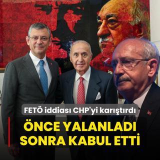 FET iddias CHP'yi kartrd! nce yalanlad sonra kabul etti