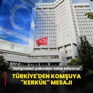 Trkiye'den komuya Kerkk mesaj: Gelimeleri yakndan takip ediyoruz