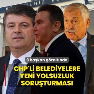 CHP'li belediyelere yeni yolsuzluk soruturmas! 3 bakan gzaltna alnd