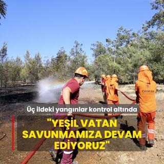  ildeki yangnlar kontrol altnda... Bakan Yumakl: Yeil vatan savunmamza devam ediyoruz