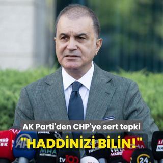 AK Parti Szcs mer elik'ten CHP'ye tepki: Haddinizi bilin!