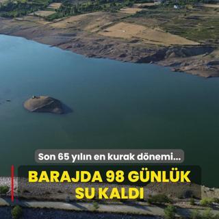 Son 65 yln en kurak dnemi... Barajda 98 gnlk su kald