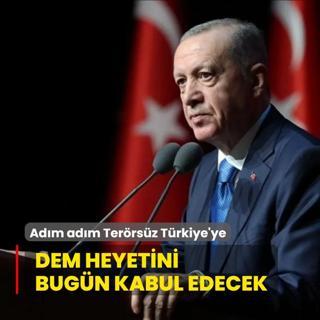 Adm adm Terrsz Trkiye'ye... DEM heyetini bugn kabul edecek