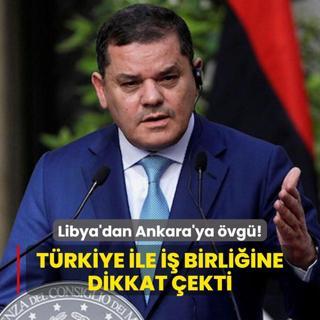Libya'dan Ankara'ya vg! Trkiye ile i birliine dikkat ekti