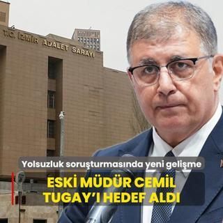 Yolsuzluk soruturmasnda yeni gelime! Eski mdr Cemil Tugay' hedef ald