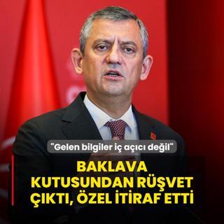 Baklava kutusundan rvet kt, zgr zel itiraf etti: Gelen bilgiler i ac deil