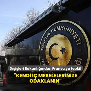 Dileri Bakanlndan Fransa'ya yarg k: Kendi i meselelerinize odaklann