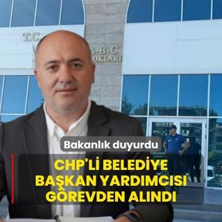 ileri bakanl duyurdu! CHP'li belediye bakan yardmcs grevden alnd