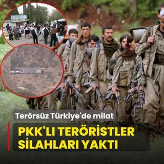 Terrsz Trkiye'de milat! PKK'l terristler silahlar yakt