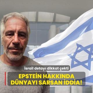 Epstein hakknda dnyay sarsan iddia! srail detay dikkat ekti