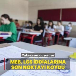 Yalana su duyurusu! MEB, LGS iddialarna son noktay koydu
