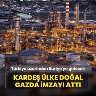 Trkiye zerinden Suriye'ye gidecek! Karde lke doal gazda imzay att