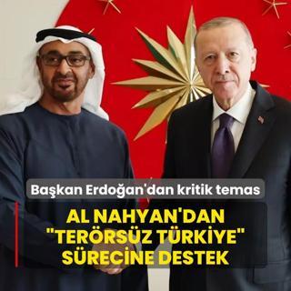 Bakan Erdoan'dan kritik grme! Al Nahyan'dan Terrsz Trkiye srecine destek