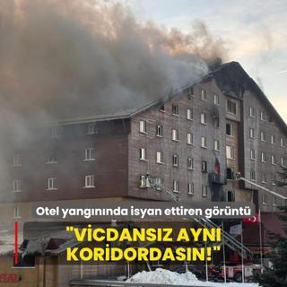 Grand Kartal Otel yangnnda isyan ettiren grnt: Vicdansz ayn koridordasn!