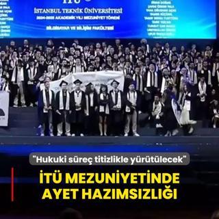 T mezuniyetinde ayet hazmszl: Hukuki sre titizlikle yrtlecek