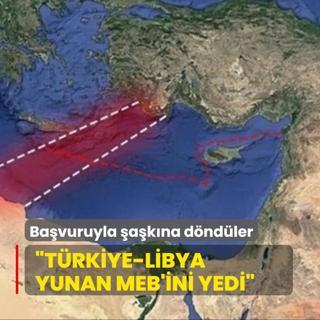 Bavuru karsnda akna dndler: Trkiye-Libya Yunan MEB'ini yedi