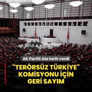 Terrsz Trkiye komisyonu iin geri saym! AK Partili Ala tarih verdi