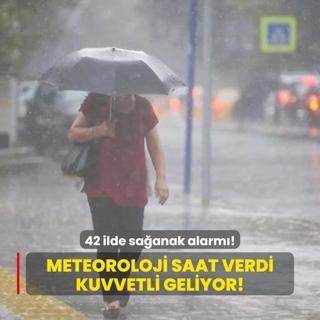 42 ilde saanak alarm! Meteoroloji saat verdi, kuvvetli geliyor!