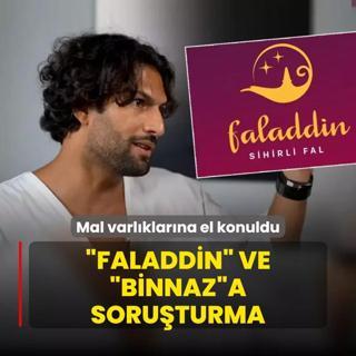 Faladdin ve Binnaza soruturma! Mal varlklarna el konuldu