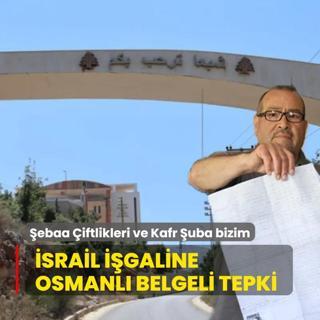 srail igaline Osmanl belgeli tepki: ebaa iftlikleri ve Kafr uba bizim