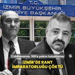 zmir'de rant imparatorluu kt: 2 byk iddianame, 100'e yakn tutuklama