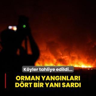 Kyler tahliye edildi... Orman yangnlar drt bir yan sard