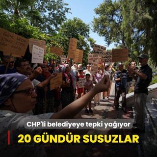 20 gndr susuzlar! CHP'li belediyeye tepki yayor