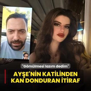 Aye Tokyaz'n katilinden kan donduran itiraf: Gmlmesi lazm