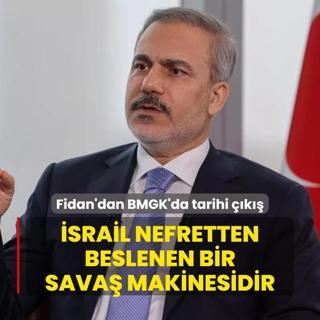 Bakan Fidan'dan BMGK'da tarihi k: srail nefretten beslenen bir sava makinesidir