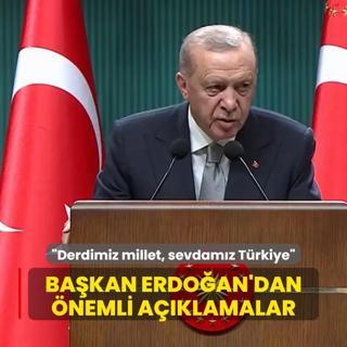 Bakan Erdoan'dan nemli aklamalar: Derdimiz millet, sevdamz Trkiye