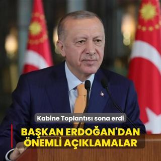 Kabine Toplants sona erdi... Bakan Erdoan'dan nemli aklamalar