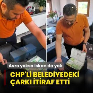 Avro yoksa iskan da yok! CHP'li belediyedeki dnen dolab itiraf etti